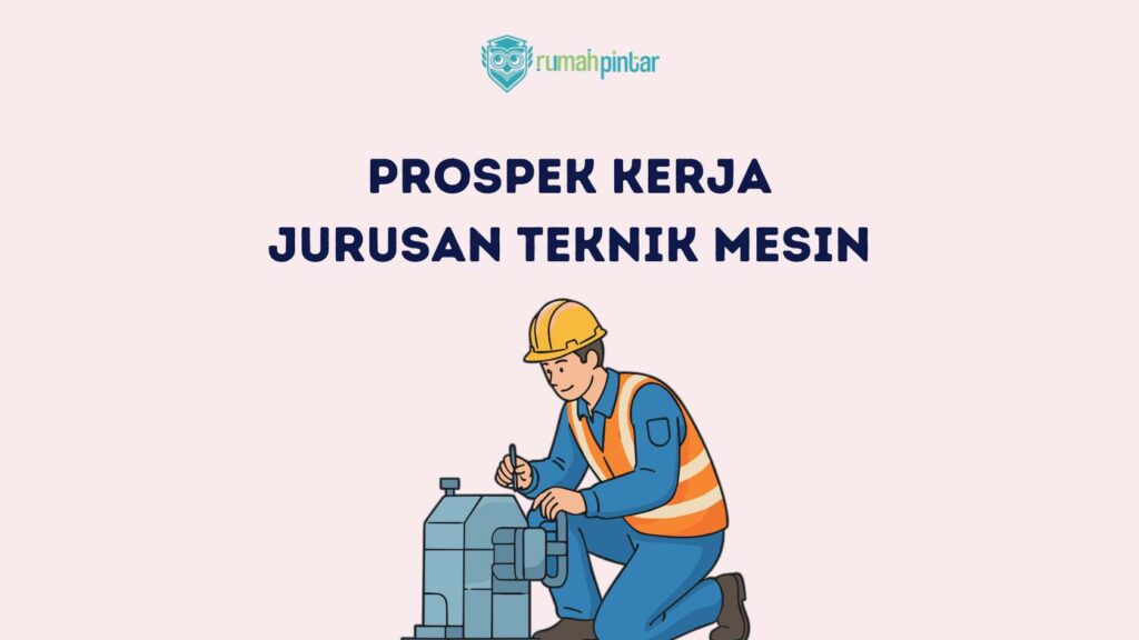 prospek kerja jurusan teknik mesin