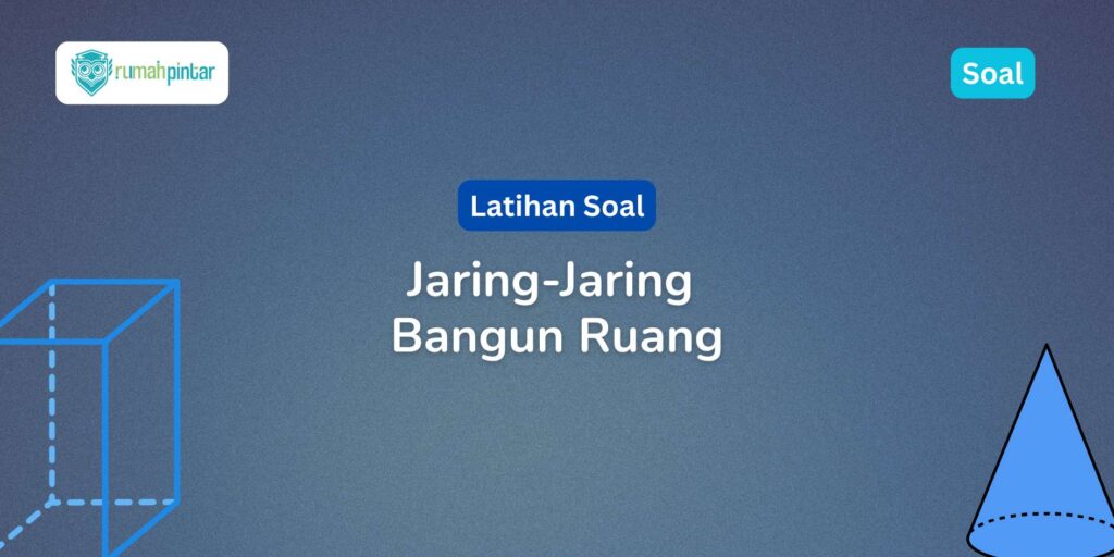 Soal Jaring-Jaring Bangun Ruang
