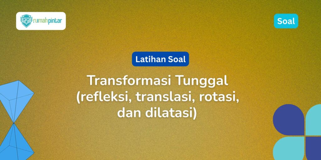 Soal Transformasi Tunggal