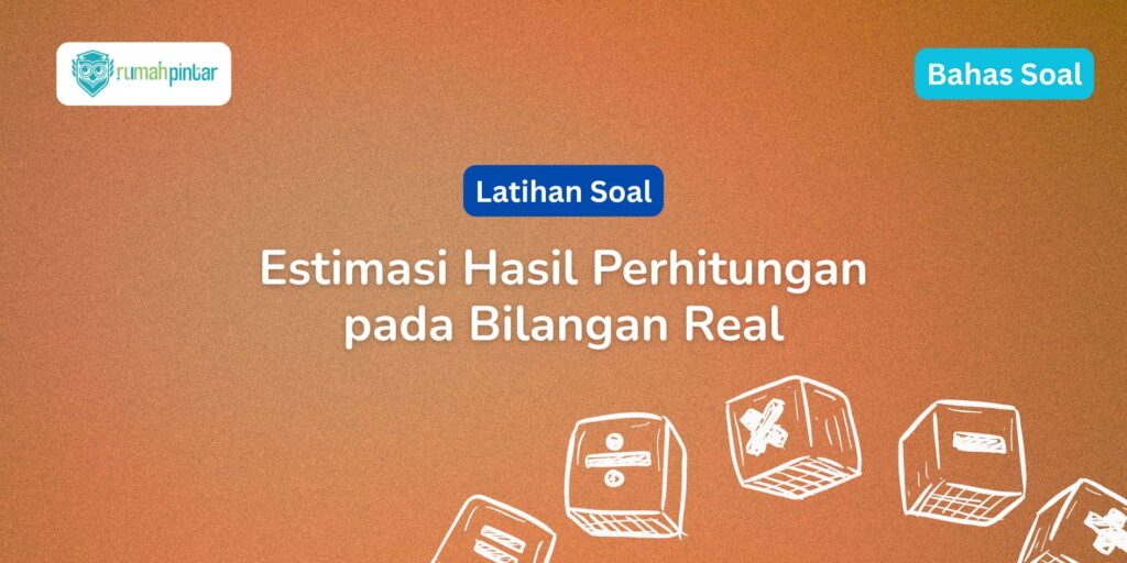 Soal Estimasi Hasil Perhitungan