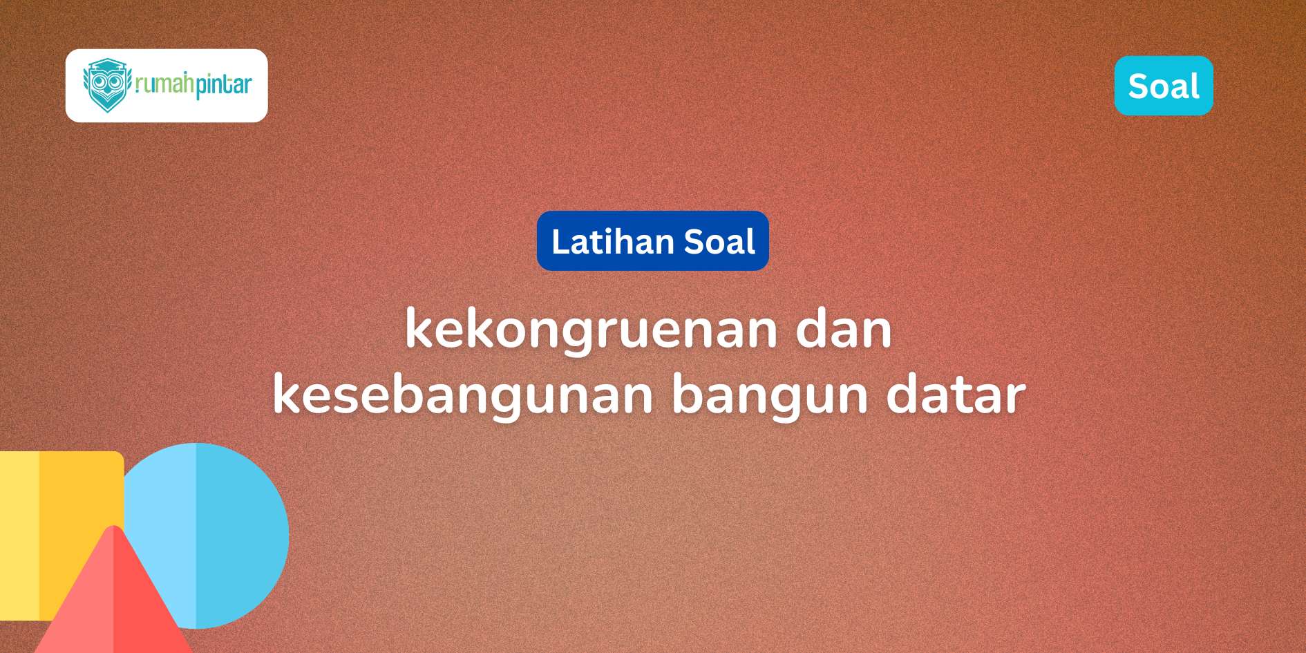 Soal Kekongruenan dan Kesebangunan Bangun Datar