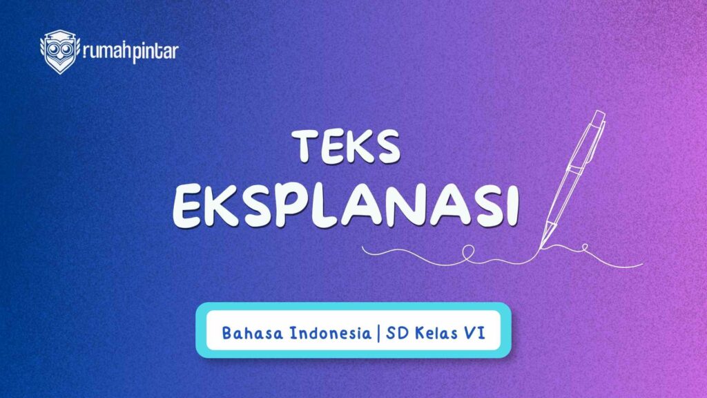 Apa Itu Teks Eksplanasi