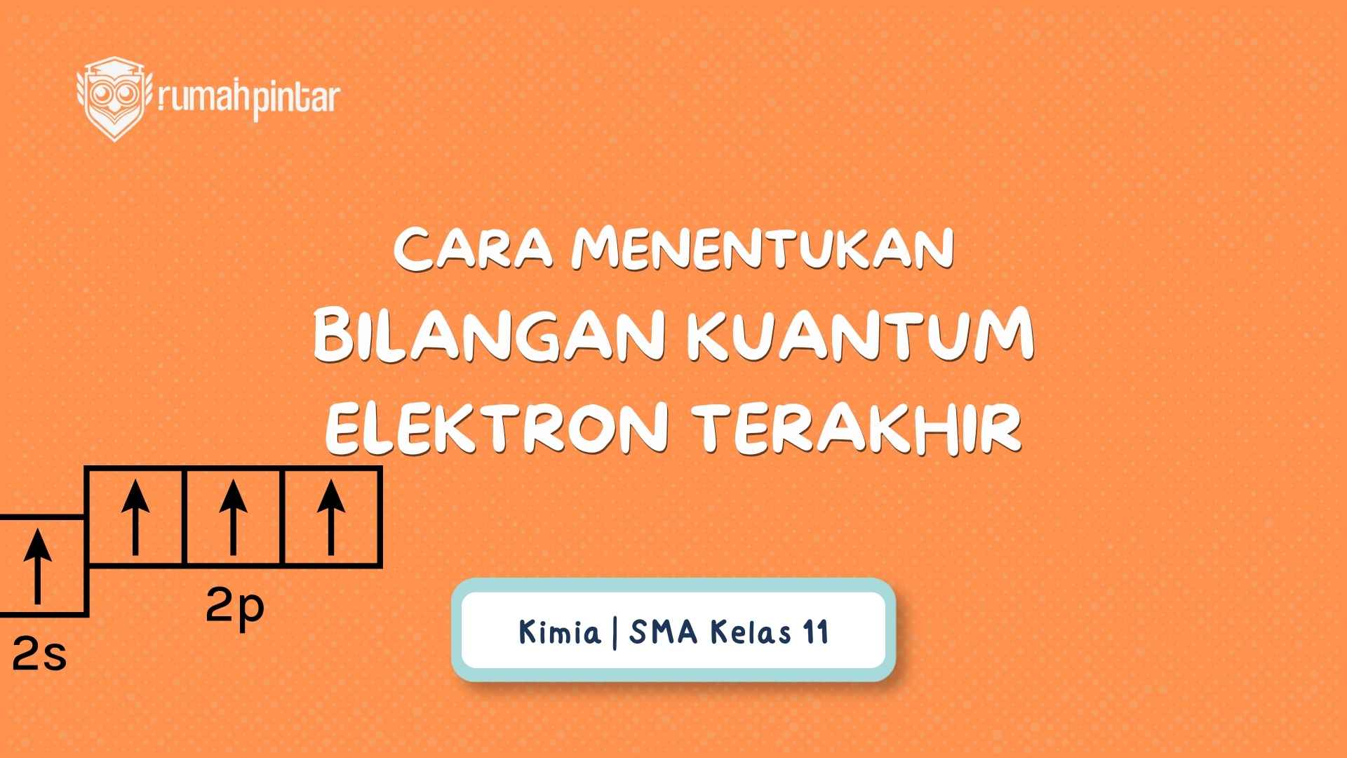 Cara Menentukan 4 Bilangan Kuantum Elektron Terakhir