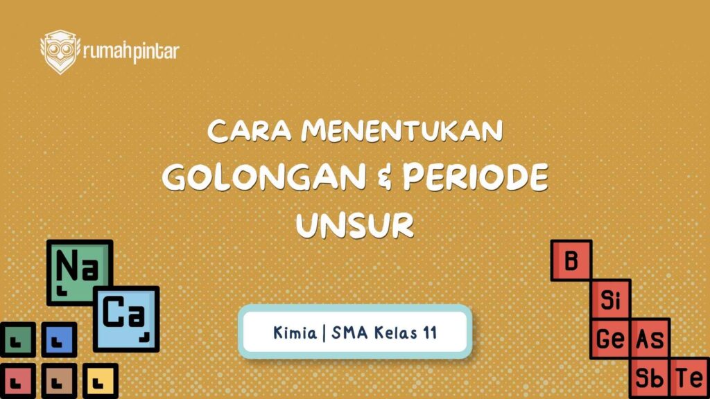 Cara menentukan golongan dan periode unsur