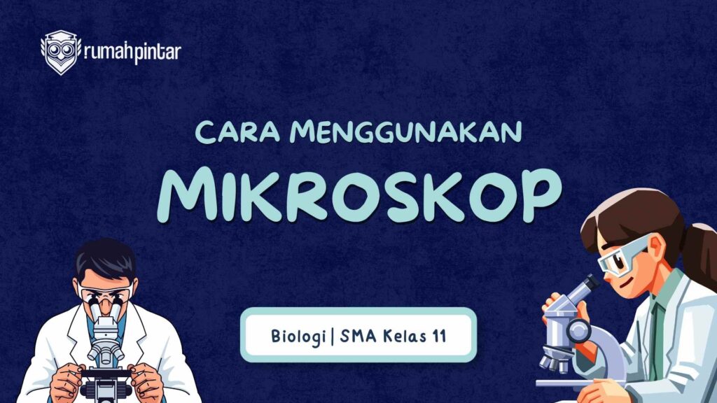 Cara Menggunakan Mikroskop