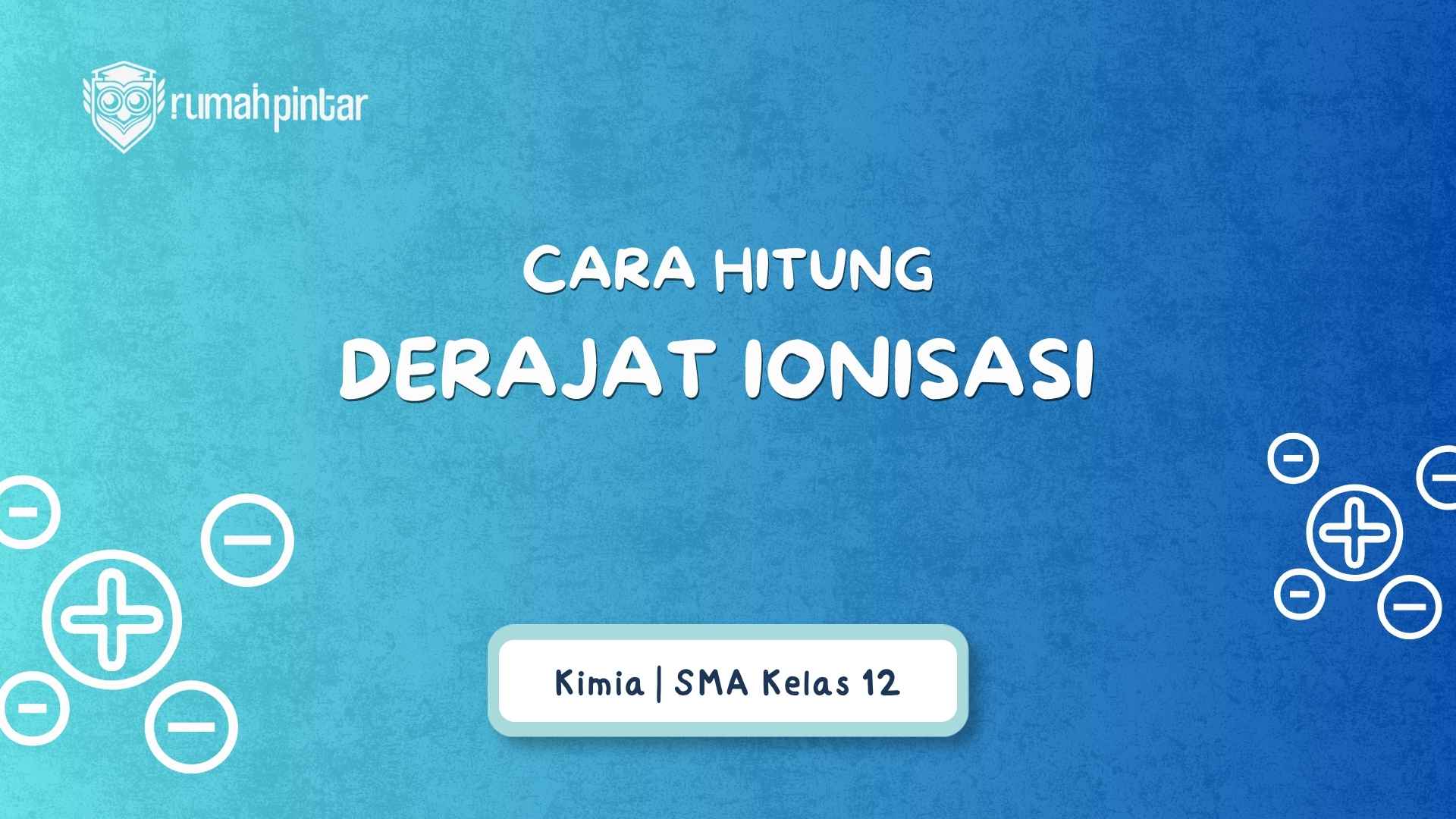 Cara Menghitung Derajat Ionisasi
