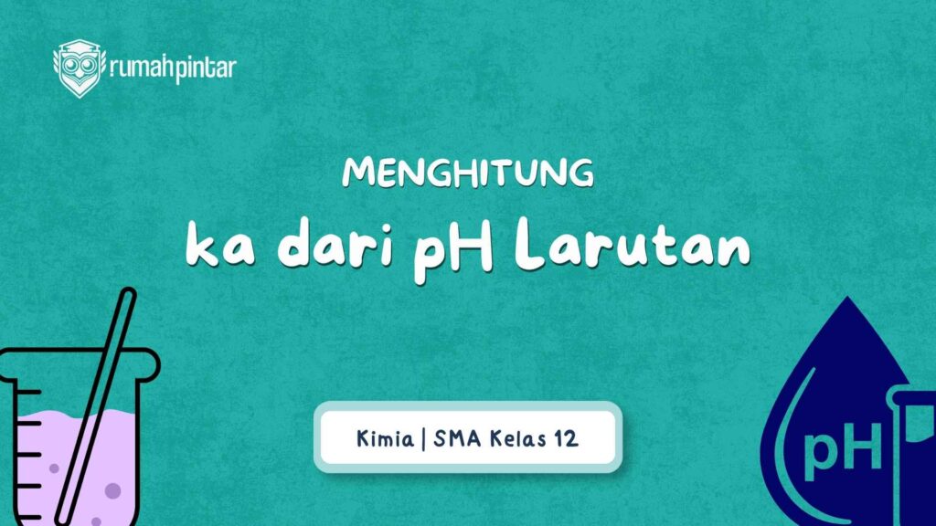 Cara Menghitung Ka dari pH Larutan