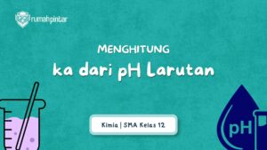 Cara Menghitung Ka dari pH Larutan